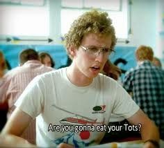 Who do you think loves tots more... Leslie or Napoleon Dynamite?